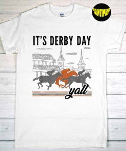 It's Derby Day Y'all T-Shirt, Kentucky Horse Racing Shirt, Derby Day 2022 Shirt, Gift for Derby Day