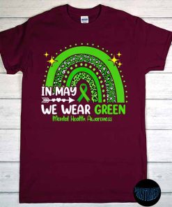 In May We Wear Green Mental Health Awareness T-Shirt, Mental Health Shirt, Mental Health Gift, Green Rainbow