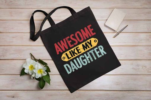 Awesome Like My Daughter Tote Bag, Dad Daughter Bag, Mother’s Day Gift, Awesome Cavas Tote, Funny Tote Bag for Mom