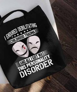 I Endured Debilitating Childhood Trauma and All I Got Was This Personality Disorder Tote Bag, BPD, Mental Health Gift, Unique Tote Bag
