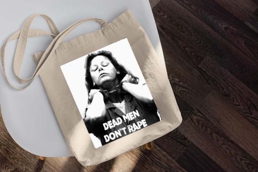 Dead Men Don't Rape Tote Bag, Aileen Wuornos Bag, American Serial Killer Tote Bag, Loose Fit Muscle, Horror True Crime Fan Gift