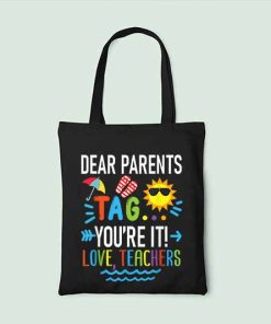 Tag You're It Tote Bag, Dear Parents Bag, Teacher Tote, End of School Year, Parents Canvas Tote, Love Teachers Tote Bag