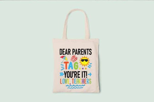 Tag You're It Tote Bag, Dear Parents Bag, Teacher Tote, End of School Year, Parents Canvas Tote, Love Teachers Tote Bag