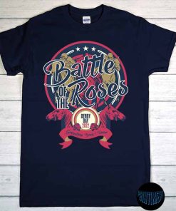 Derby Day 2022 T-Shirt, Battle of the Roses Shirt, Kentucky Derby, Horse Racing Shirt, Horse Gift, Derby Race Tee