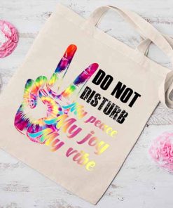 Do Not Disturb My Peace, My Joy, My Vibe Tote Bag, My Peace My Joy My Grind, Do Not Disturb Bag, My Grind Canvas Tote