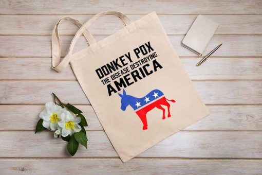 Funny Anti Biden Tote Bag, Is There A Vaccine For Donkey Pox? Donkey Pox The Disease Destroying USA Bag, Republican, Conservative Bag