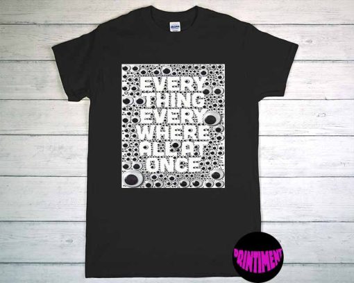 Everything Everywhere All At Once T-Shirt, Googly Eyes Shirt, A24 Shirt, Movie Unisex T-Shirt