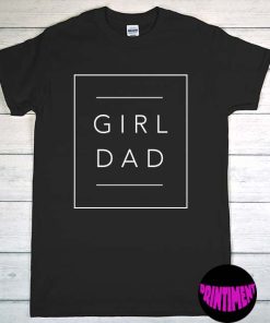 Girl Dad T-Shirt, Father of Girls Tee, Daddy's Birthday Gift for His Daughter, Shirt for Dad, Dad and Baby Tee