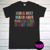 Girls Just Want to Have Fundamental Human Rights T-Shirt, Women's Rights Shirt, International Women's Day Tee, Feminist Shirt