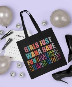 Girls Just Want to Have Fundamental Human Rights Tote Bag, Feminist, Rights Bag for Women,Women's Rights, Canvas Tote Bag