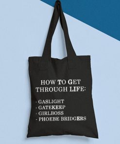 How To Get Through Life Gaslight Gatekeep Girlboss Phoebe Bridger Tote Bag, Phoebe Bridger Bag, Shopping Bag, Unique Canvas Tote