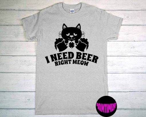 I Need Beer Right Meow Funny St Patrick's Day Tee, St Patrick's Day Shirt, Funny Drinking T-Shirt, Cat Beer Shirt
