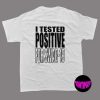 I Tested Positive for Swag-19 T-Shirt, I Tested Positive Shirt, Swag-19 Shirt, Funny Unisex Shirt for Women and Men