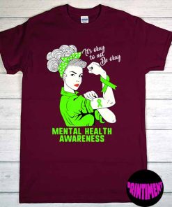 It’s Okay To Not Be Okay Mental Health Awareness Tee, Health Awareness Shirt, Motivational Shirt, Gift for Her