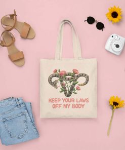 Keep Your Laws off My Body Tote Bag, Pro Choice, Feminist Bag, Women Rights Are Human Rights, Laws off My Body Tote Bag