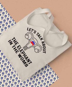 Let's Talk About The Elephant In The Womb Tote Bag, Reproductive Rights Bag, Feminist, Pro-Choice Canvas Tote Bag