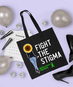 Mental Health Awareness - Fight the Stigma Tote Bag, Mental Health Tote Bag, Mental Health Gifts, Motivational Gift