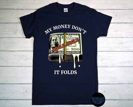 My Money Don’t Jiggle It Folds T-Shirt, My Money Don’t Jiggle Shirt, Jiggle Jiggle, Funny Louis Theroux, Louis Theroux Rap Lyrics Tee