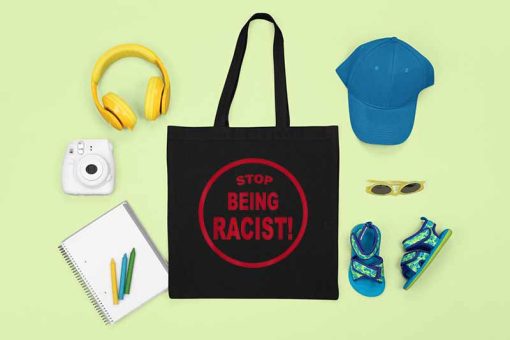 Stop Being Racist Tote Bag, Human Rights Commission Bag, Black History Bag, Black Lives Matter Canvas Tote