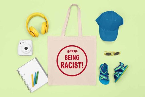 Stop Being Racist Tote Bag, Human Rights Commission Bag, Black History Bag, Black Lives Matter Canvas Tote