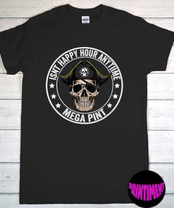 Isn't Happy Hour Anytime T-Shirt, Funny Johnny Depp Shirt, Home of the Mega Pint, Justice for Johnny Shirt