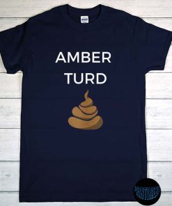 Amber Turd T-Shirt, Don't Be An Amber, Justice for Johnny Shirt, Johnny Depp, Amber Heard Turd Tee, Stand with Johnny Depp
