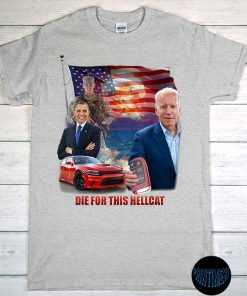 Joe Biden and Obama Die for This Hellcat T-Shirt, Funny Anti Joe Biden Shirt, Die for This Hellcat, Biden Suck Tee, Democrat Shirt