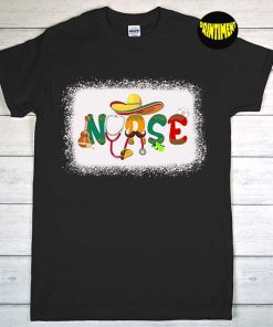 Nurse Cinco De Mayo Mexican T-Shirt, Cinco De Mayo Party Shirt, Nurse Day Shirt, Nacho Average Nurse Shirt