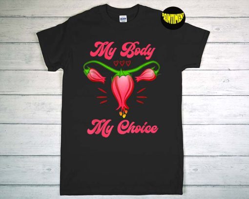 Pro My Body My Choice Feminist T-Shirt, Pro Choice Feminist Floral Uterus Shirt, Roe V Wade Shirt, Uterus Graphic Tee