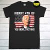 Biden Dazed Merry 4th of You Know...The Thing T-Shirt, Confused Biden Shirt, Funny Biden 4th of July Shirt