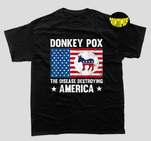 Donkey Pox the Disease Destroying America T-Shirt, Biden 4th of July Shirt, Patriot Shirt, Funny Anti Biden Shirt