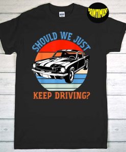 Should We Keep Driving T-Shirt, Harry’s House Shirt, One Direction, Lyric Art Shirt, Love On Tour, New Harry Shirt