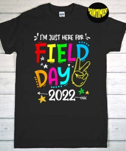I'm Just Here for Field Day 2022 T-Shirt, School Field Day Teacher, Teacher Life Shirt, Teacher Gifts