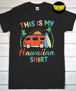 This Is My Hawaiian T-Shirt, Hawaii Shirt, Aloha Shirt, Hawaii Tropical Shirt, Men's Hawaii Shirt