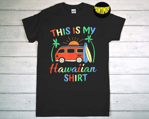 This Is My Hawaiian T-Shirt, Hawaii Shirt, Aloha Shirt, Hawaii Tropical Shirt, Men's Hawaii Shirt