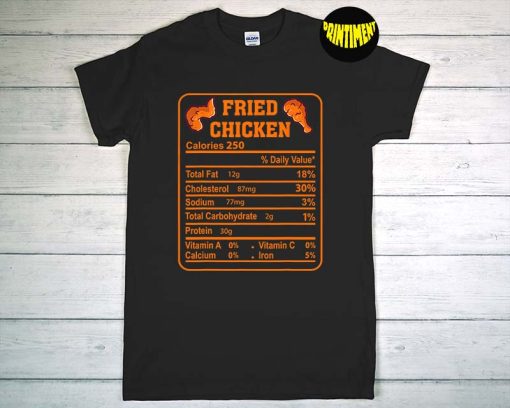 Fast Food Lover Fried Chicken Nutrition Facts T-Shirt, Chicken Lover Gift, Food Shirt, Funny Fast Food Shirt