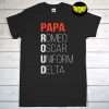 Proud PAPA Romeo Oscar Uniform Delta T-Shirt, Fathers Day Gift, Phonetic Alphabet Shirt, Gift For Dad