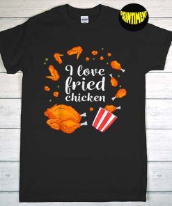 I Love Fried Chicken T-Shirt, Chicken Lover Shirt, Heart Shirt, Fast Food Shirt, Funny Chicken Gift