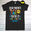 Dear Parents Tag You're It Love Teacher T-Shirt, End of School Year, Parents Shirt, Teacher Summer Shirt