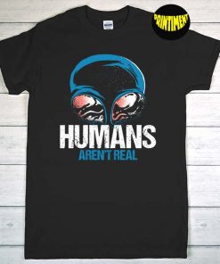 Human Aren't Real UFO Alien World Contact Day T-Shirt, Headphone Shirt, Alien Head Shirt, Funny Alien Shirt