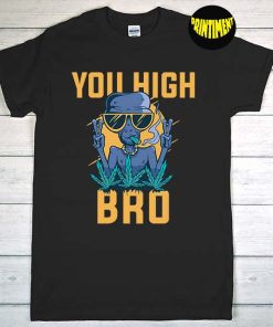 You High Pro UFO Space Alien T-Shirt, Smoking Alien Shirt, UFO Space Alien Lover Cannabis Weed Smoker