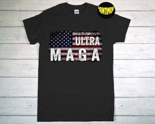 Ultra Maga American Flag Lover T-Shirt, Happy Ultra Maga, American Deplorable Gifts, Funny Trump Gift