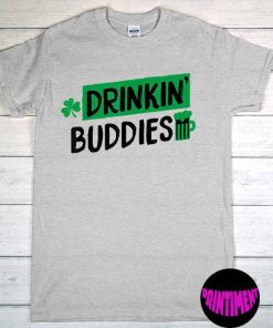Drinkin' Buddies T-Shirt, Funny St Patrick's Day Drinking Shirt, Beer Lover Shirt, St Patrick's Day Gift, Gift for Dad