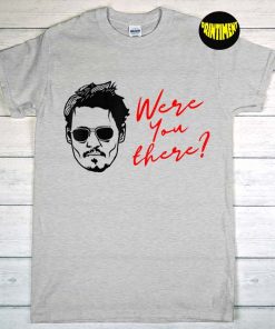 Where You There, Johnny Depp T-Shirt, Maybe They're Hearsay Papers Shirt, Johnny Depp and Amber Heard