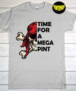 Time For A Mega Pint T-Shirt, Johnny Depp Tee, Justice for Johnny Depp, Funny Sarcastic Saying