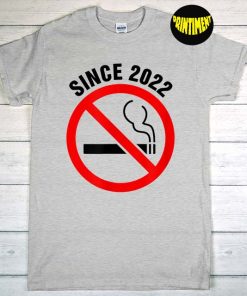 Non Smoker Since 2022 Statement T-Shirt, No Smoking Cigarettes Gift, Proud Non Smoker Quote For A Non Smoker