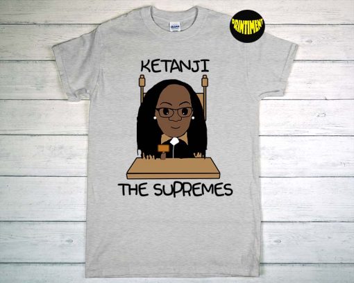 The Supremes T-Shirt, Ketanji Brown Jackson Shirt, Black Women History, Ruth Bader Ginsburg KBJ Shirt