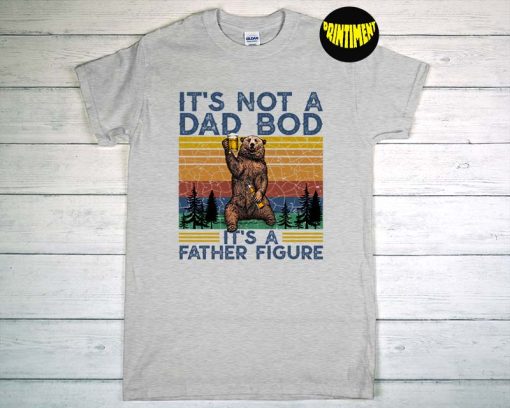 It's Not A Dad Bod It's A Father Figure T-Shirt, First Time Dad Gift, Best Dad Shirt, New Dad Shirt, Gift for Dad