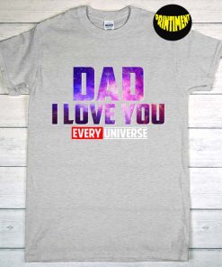 Dad I Love You In Every Universe T-Shirt, Doctor Strange Shirt, Marvel Lover Shirt, Best Dad Ever, Gift for Father's Day