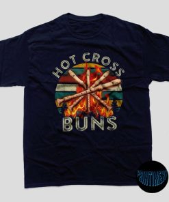 Hot Cross Buns T-Shirt, Funny Hot Cross Buns Shirt, Hot Cross Bun Day 2022, Nice Hot Cross Buns, Gift for Hot Cross Buns Lovers